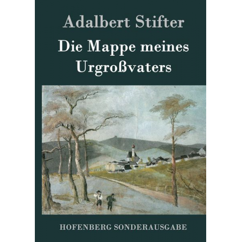 Adalbert Stifter - Die Mappe meines Urgroßvaters
