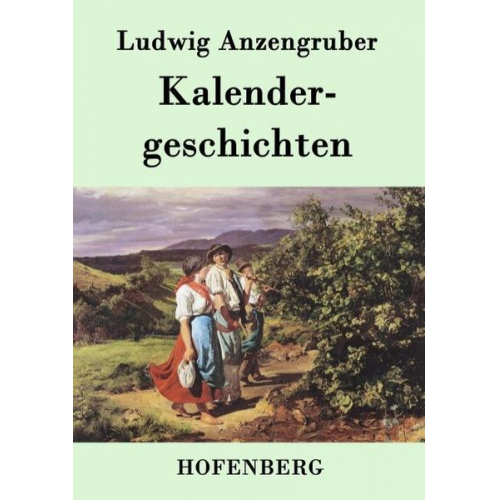 Ludwig Anzengruber - Kalendergeschichten