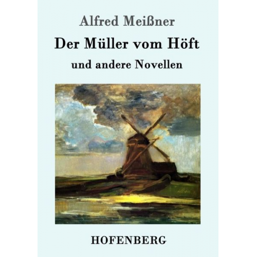 Alfred Meissner - Der Müller vom Höft