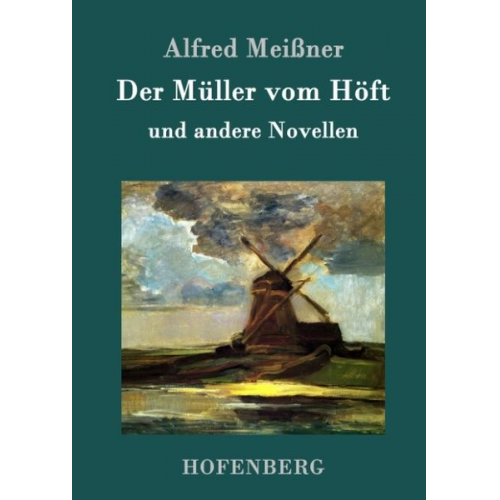 Alfred Meissner - Der Müller vom Höft