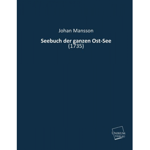 Johan Mansson - Seebuch der ganzen Ost-See