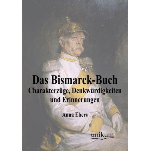 Anna Ebers - Das Bismarck-Buch