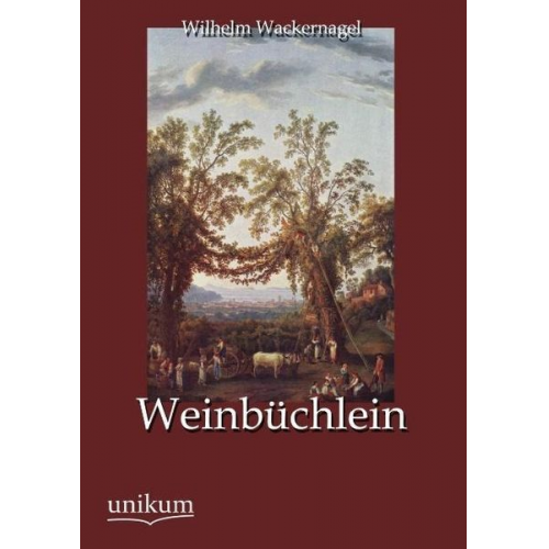 Wilhelm Wackernagel - Weinbüchlein