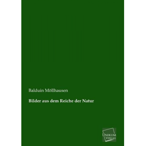 Balduin Möllhausen - Möllhausen, B: Bilder aus dem Reiche der Natur