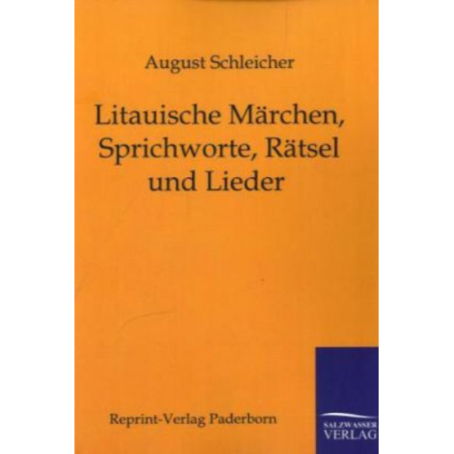 August Schleicher - Litauische Märchen, Sprichworte, Rätsel und Lieder