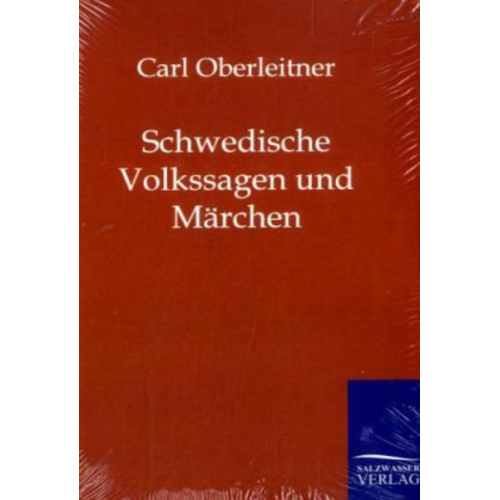 Carl Oberleitner - Schwedische Volkssagen und Märchen