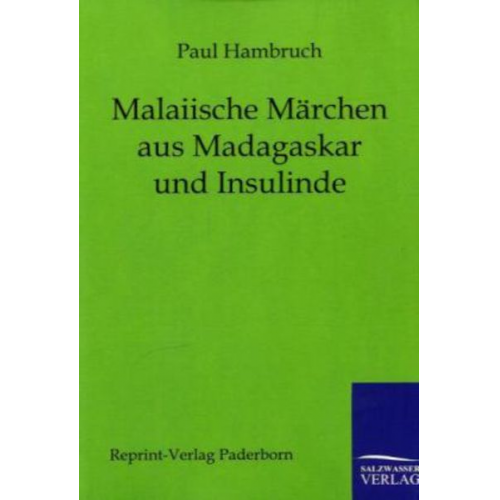 Paul Hambruch - Malaiische Märchen aus Madagaskar und Insulinde