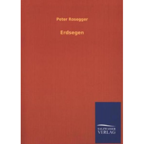 Peter Rosegger - Erdsegen