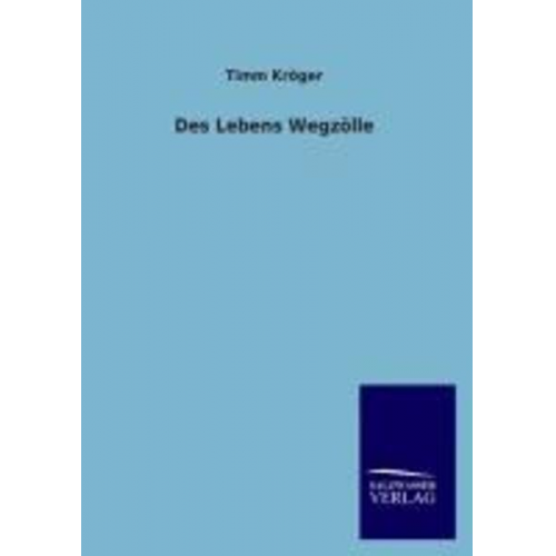 Timm Kröger - Des Lebens Wegzölle