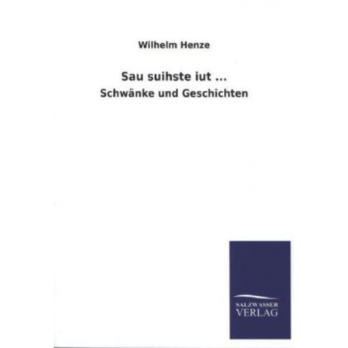 Wilhelm Henze - Sau suihste iut ...