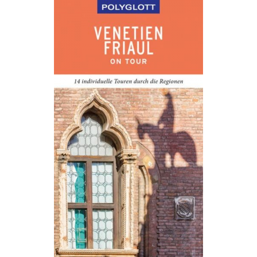 Daniela Schetar Friedrich Köthe - POLYGLOTT on tour Reiseführer Venetien/Friaul