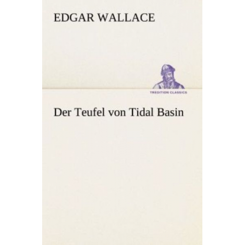 Edgar Wallace - Der Teufel von Tidal Basin