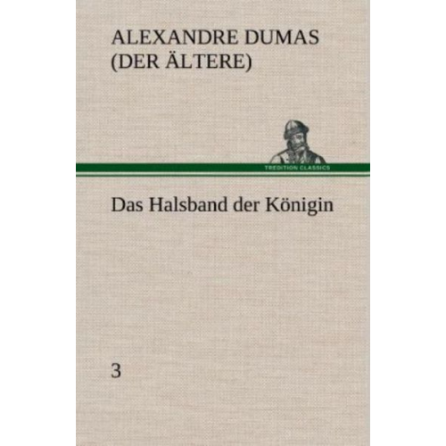 Alexandre Dumas - Das Halsband der Königin - 3