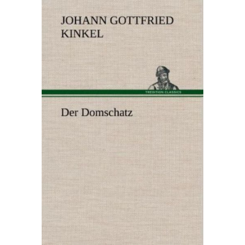 Johann Gottfried Kinkel - Der Domschatz