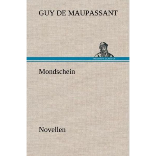 Guy de Maupassant - Mondschein