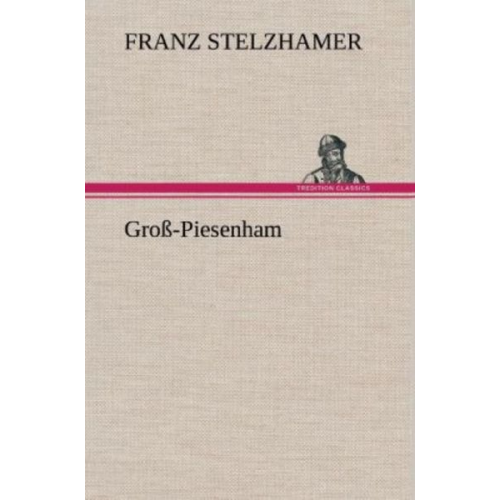 Franz Stelzhamer - Groß-Piesenham