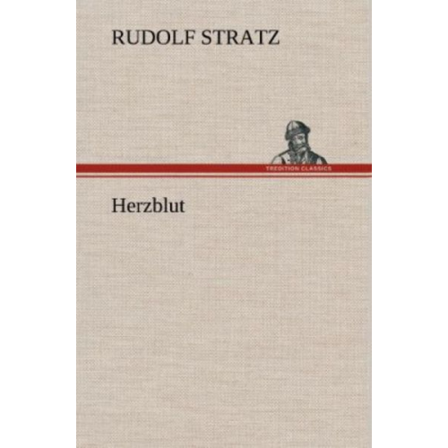 Rudolf Stratz - Herzblut