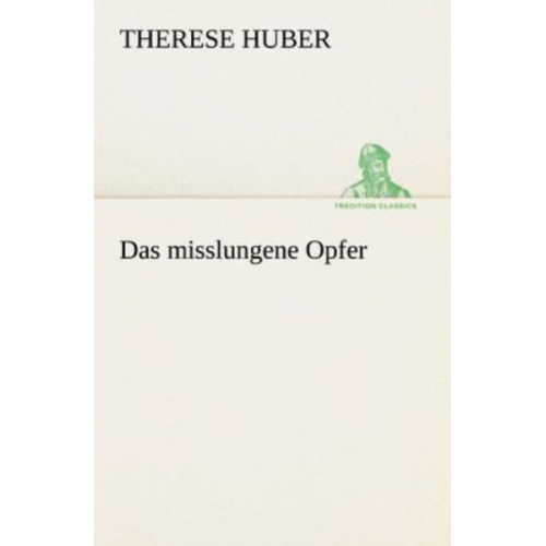 Therese Huber - Das misslungene Opfer