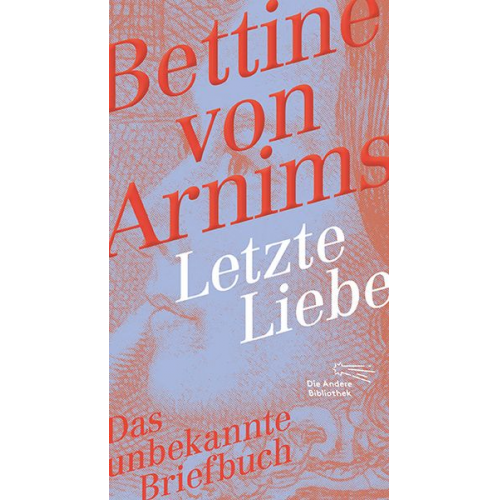 Bettine Arnim - Letzte Liebe