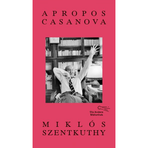 Miklós Szentkuthy - Apropos Casanova