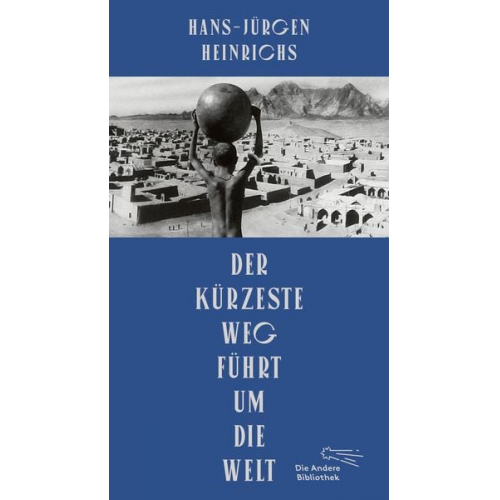 Hans-Jürgen Heinrichs - Der kürzeste Weg führt um die Welt