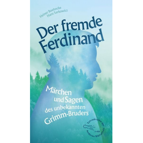 Heiner Boehncke Hans Sarkowicz Ferdinand Grimm - Der fremde Ferdinand