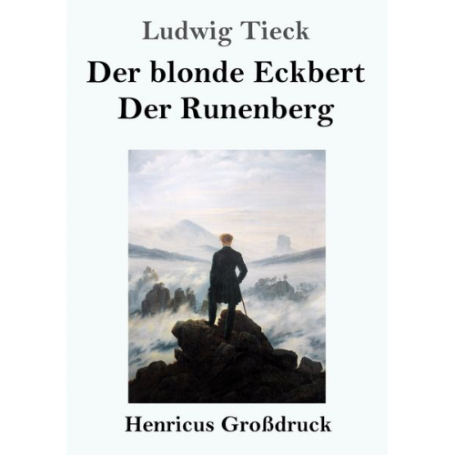 Ludwig Tieck - Der blonde Eckbert / Der Runenberg (Großdruck)