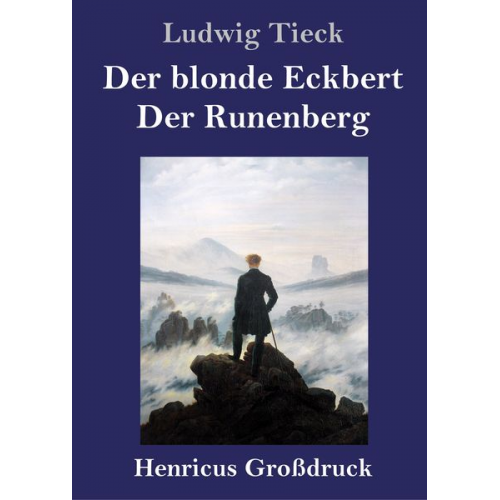 Ludwig Tieck - Der blonde Eckbert / Der Runenberg (Großdruck)