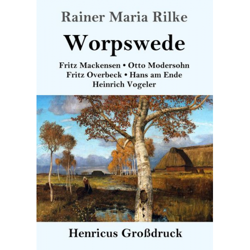 Rainer Maria Rilke - Worpswede (Großdruck)