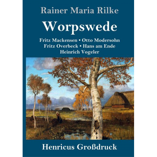 Rainer Maria Rilke - Worpswede (Großdruck)