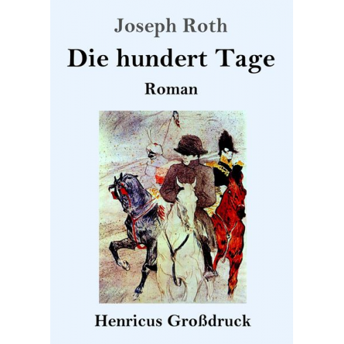 Joseph Roth - Die hundert Tage (Großdruck)