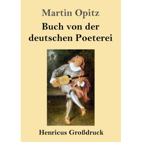 Martin Opitz - Buch von der deutschen Poeterei (Großdruck)