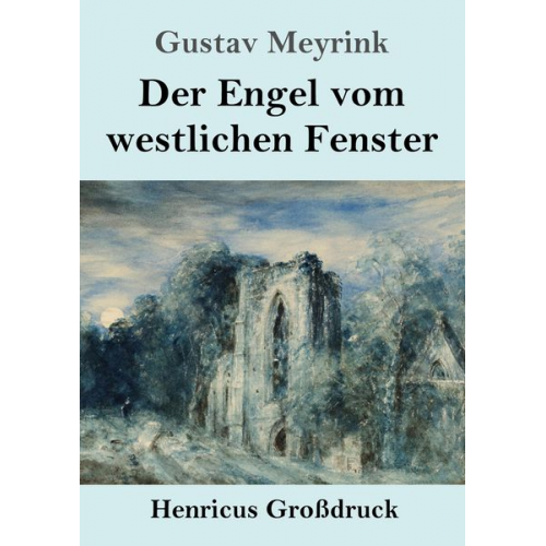 Gustav Meyrink - Der Engel vom westlichen Fenster (Großdruck)