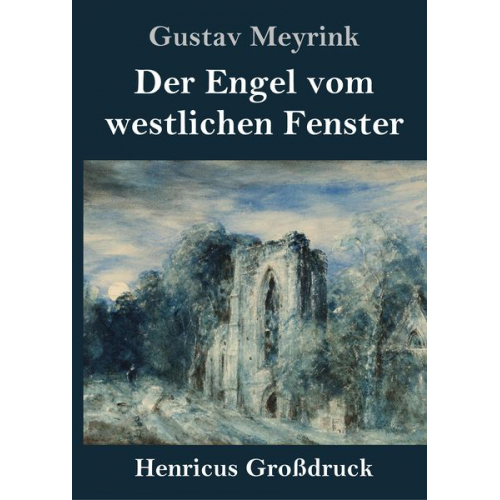 Gustav Meyrink - Der Engel vom westlichen Fenster (Großdruck)