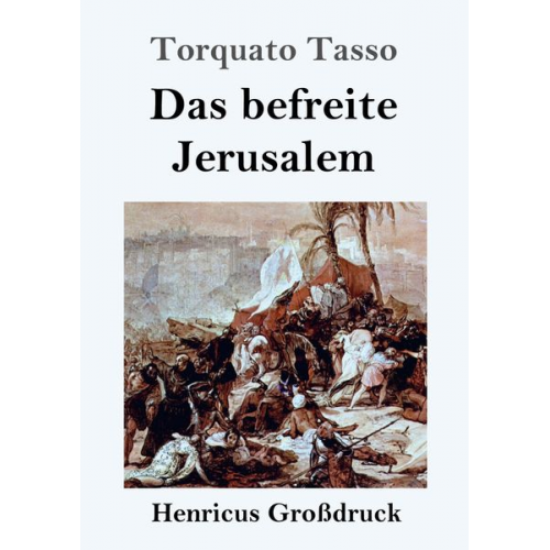 Torquato Tasso - Das befreite Jerusalem (Großdruck)