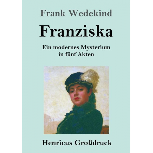 Frank Wedekind - Franziska (Großdruck)