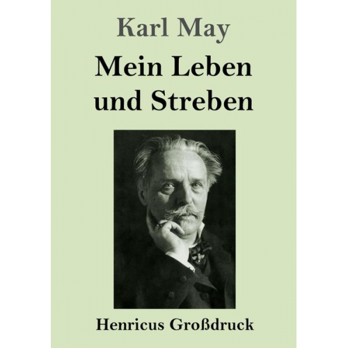 Karl May - Mein Leben und Streben (Großdruck)