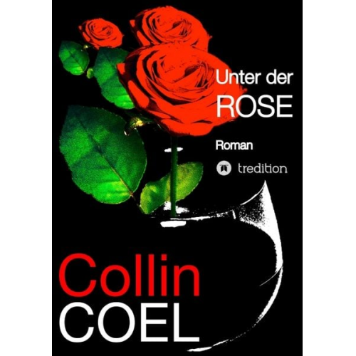 Collin Coel - Unter der Rose