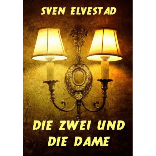 Sven Elvestad - Die Zwei und die Dame