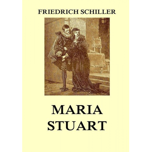 Friedrich Schiller - Maria Stuart