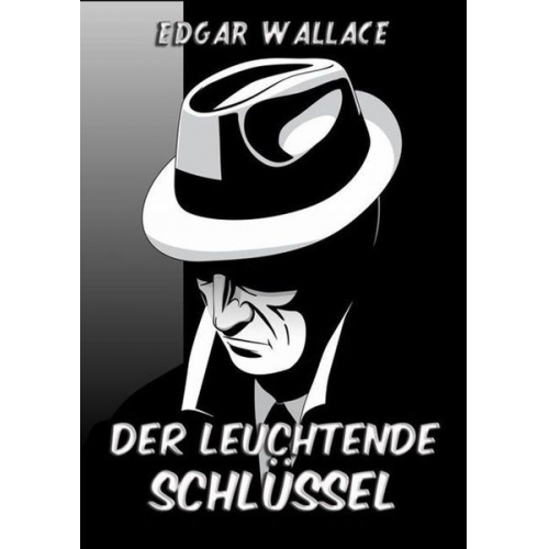 Edgar Wallace - Der leuchtende Schlüssel