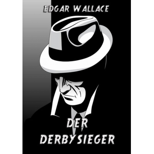 Edgar Wallace - Der Derbysieger