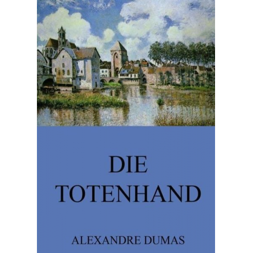 Alexandre Dumas - Die Totenhand