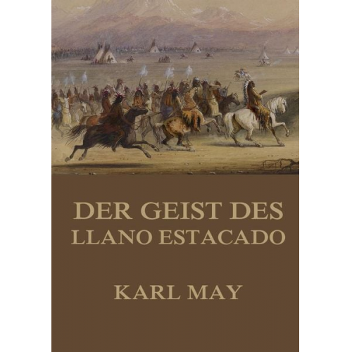 Karl May - Der Geist des Llano Estacado