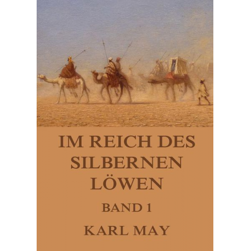 Karl May - Im Reich des silbernen Löwen, Band 1