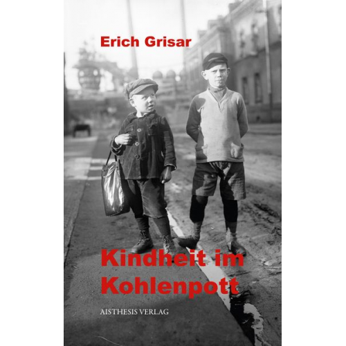 Erich Grisar - Kindheit im Kohlenpott