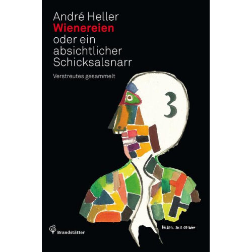 Andre Heller - Wienereien oder ein absichtlicher Schicksalsnarr