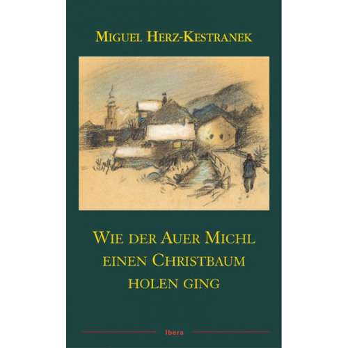 Miguel Herz-Kestranek - Wie der Auer Michl einen Christbaum holen ging