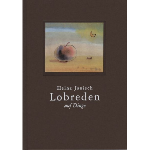 Heinz Janisch - Lobreden auf Dinge