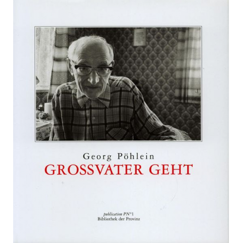 Georg Pöhlein - Großvater geht